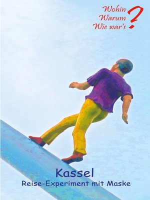 cover image of Kassel Reise-Experiment mit Maske